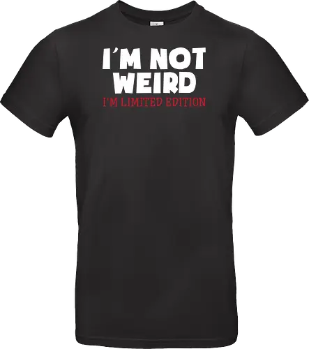 I'm NOT WEIRD, I'M LIMITED EDITION