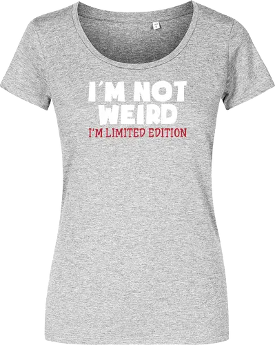 I'm NOT WEIRD, I'M LIMITED EDITION