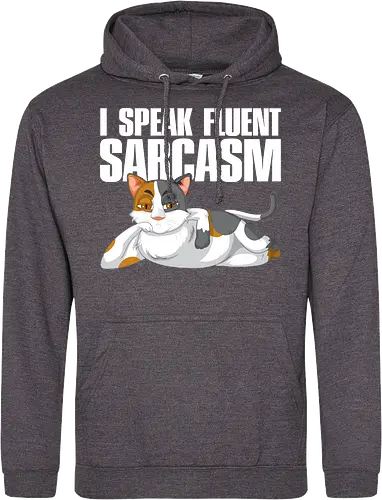 I Speak Fluent Sarcasm