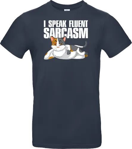 I Speak Fluent Sarcasm