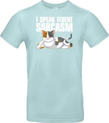 I Speak Fluent Sarcasm