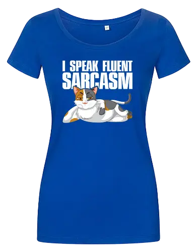 I Speak Fluent Sarcasm