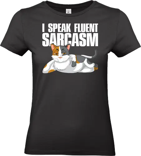 I Speak Fluent Sarcasm - cat, sarcasm, humor, illustration, relaxed, text design, feline, funny, cartoon. - Standard T-Shirt (Women)