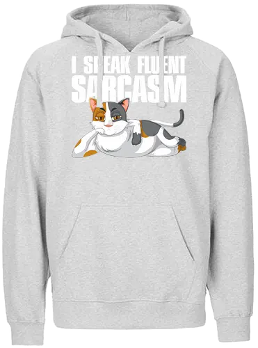 I Speak Fluent Sarcasm - cat, sarcasm, humor, illustration, relaxed, text design, feline, funny, cartoon. - Fairtrade Hoodie