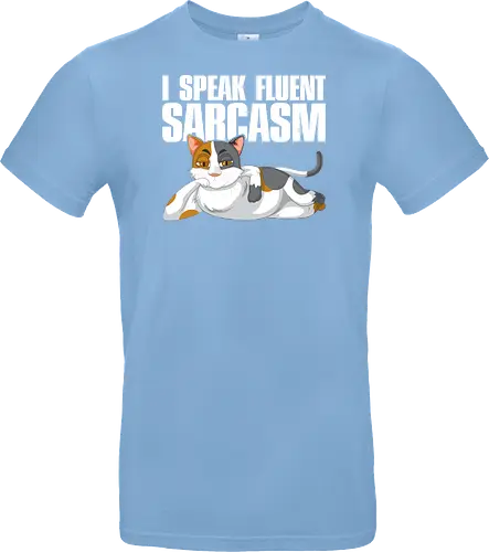 I Speak Fluent Sarcasm