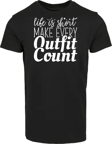 Life is short make every outfit count.