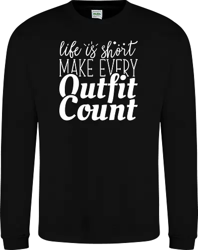 Life is short make every outfit count.