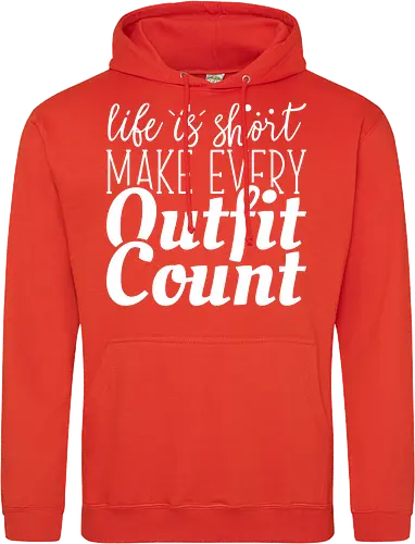 Life is short make every outfit count.