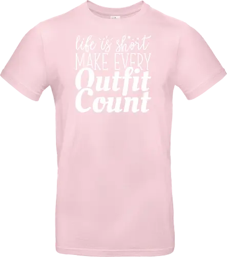 Life is short make every outfit count.