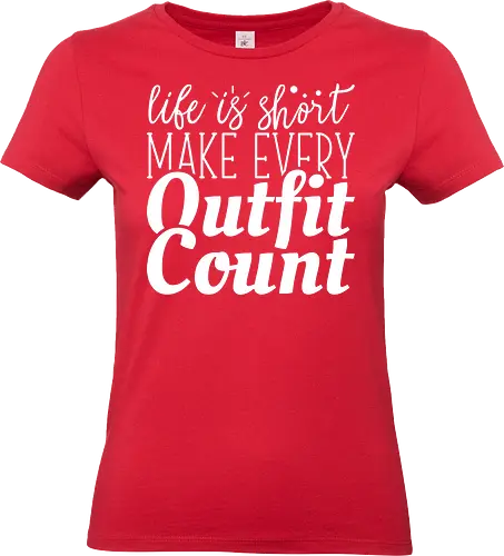Life is short make every outfit count. - quote, typography, fashion, motivation, style, gray, clothing, inspiration, text, minimalist - Standard T-Shirt (Women)