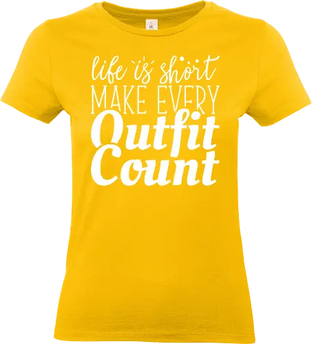 Life is short make every outfit count. - quote, typography, fashion, motivation, style, gray, clothing, inspiration, text, minimalist - Standard T-Shirt (Women)