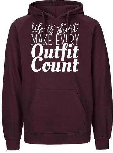 Life is short make every outfit count. - quote, typography, fashion, motivation, style, gray, clothing, inspiration, text, minimalist - Fairtrade Hoodie