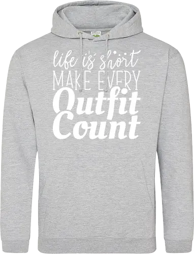 Life is short make every outfit count.