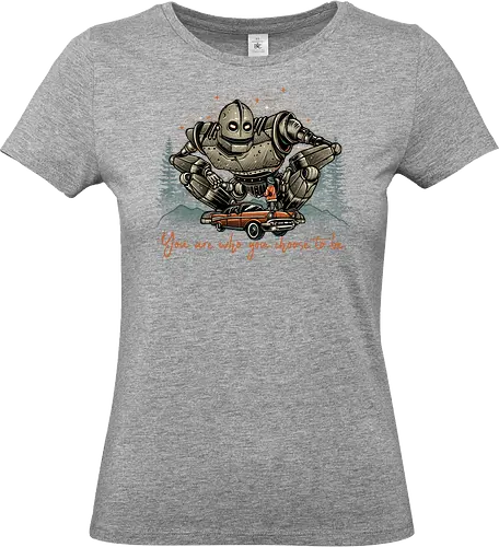 You are who you choose to be - Movies, retro, robot, robots, film, giant, alien, animated - Standard T-Shirt (Women)