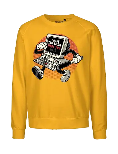 This Email Finds You - Funny, humor, computer, email, work, office, motivational, retro - Fairtrade Sweatshirt
