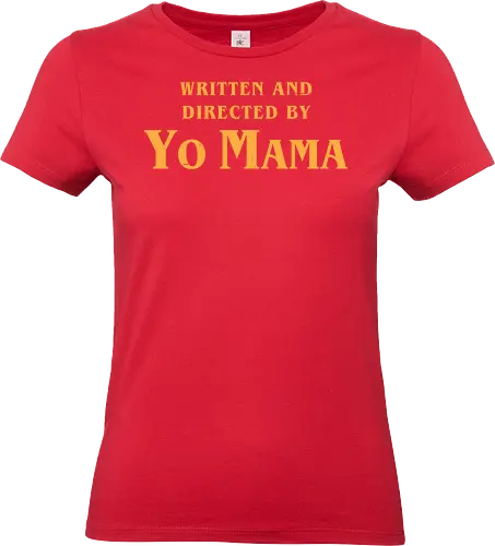 Mama Movie Director - Funny, Fun, Cool, Internet, Meme, Memes, Joke, Yo Mama, movie, movies, tarantino, Quentin Tarantino, Lettering, quote - Standard T-Shirt (Women)