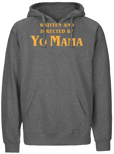 Mama Movie Director - Funny, Fun, Cool, Internet, Meme, Memes, Joke, Yo Mama, movie, movies, tarantino, Quentin Tarantino, Lettering, quote - Fairtrade Hoodie