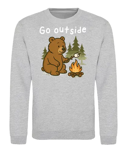 Go outside - bear, campfire, marshmallow, outdoors, pine trees, camping, nature, adventure, wilderness, text - Sweatshirt