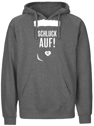 Schluck Auf! - Duisburg, Herne, Gladbeck, Wattenscheid, Wanne-Eickel, Ruhrpott, Revier, Bergbau, Glück Auf, Schalke, Dortmund, Bochum, Oberhausen, Essen - Fairtrade Hoodie