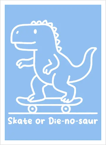 Skate or Die-nosaur