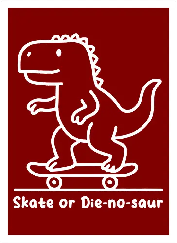 Skate or Die-nosaur