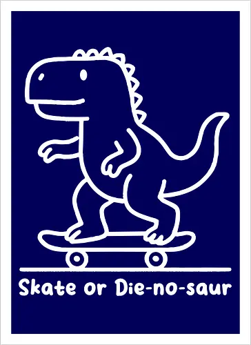 Skate or Die-nosaur