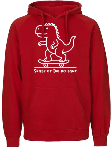 Skate or Die-nosaur - dinosaur, skateboard, cartoon, playful, fun, typography, skater, slogan, minimalist - Fairtrade Hoodie