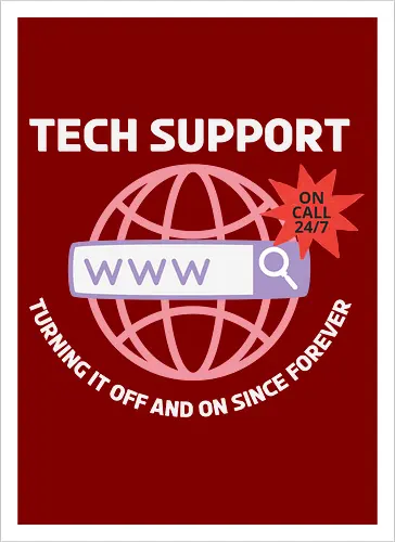 TECH SUPPORT: TURNING IT OFF AND ON SINCE forever