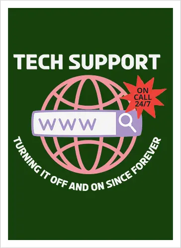 TECH SUPPORT: TURNING IT OFF AND ON SINCE forever