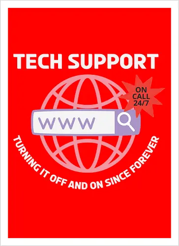 TECH SUPPORT: TURNING IT OFF AND ON SINCE forever