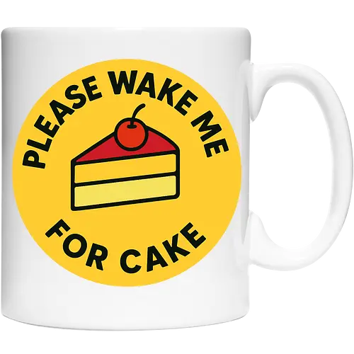Please wake me for cake