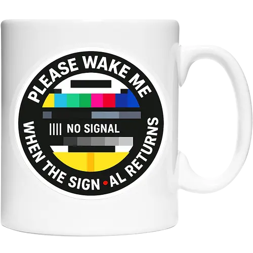 Please wake me when the signal returns