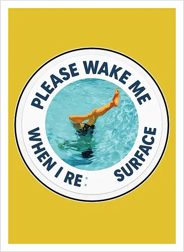 Please wake me when I resurface