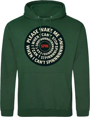 Please wake me when I can’t stop spinning