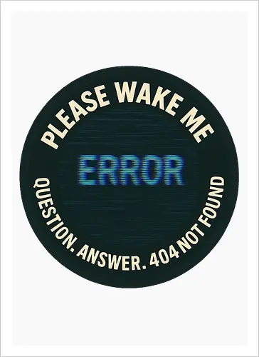 Please wake me - Question, Answer, 404 Not Found