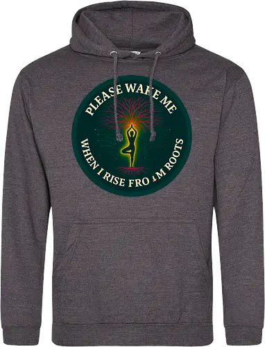 Please wake me when I rise from roots