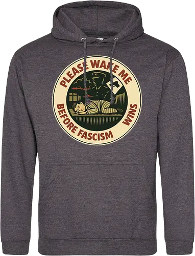 Please wake me before fascism wins