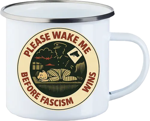 Please wake me before fascism wins