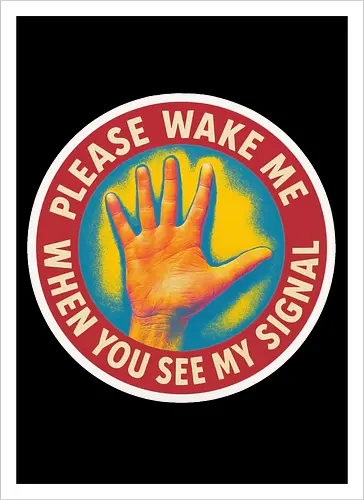 Please wake me when you see my signal