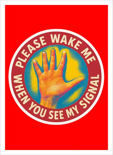 Please wake me when you see my signal