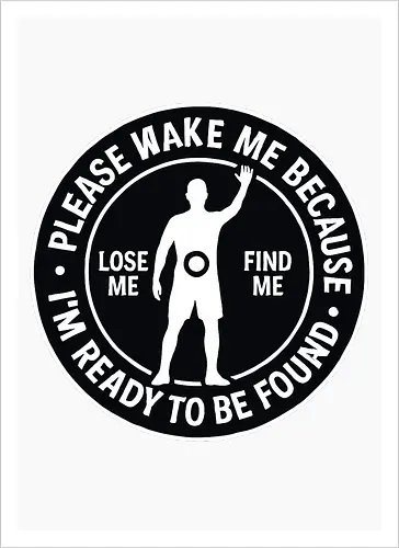 Please wake me because I’m ready to be found