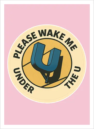 Please wake me under the U