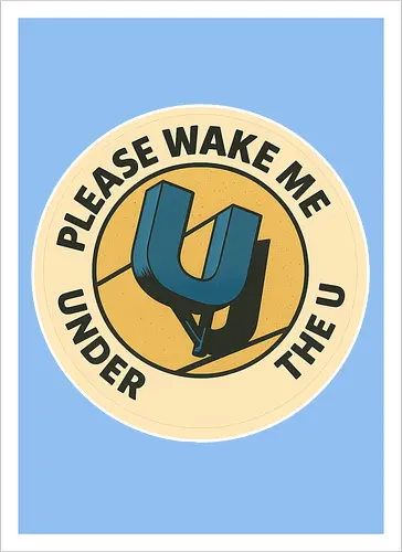 Please wake me under the U