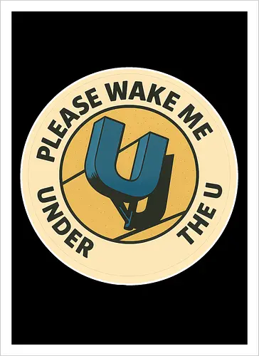 Please wake me under the U