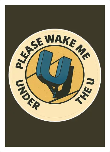 Please wake me under the U