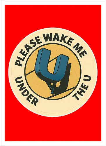 Please wake me under the U