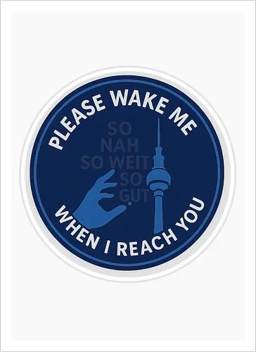 Please wake me when I reach you