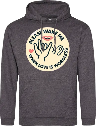 Please wake me when love is wordless