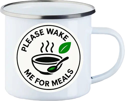 Please wake me for meals