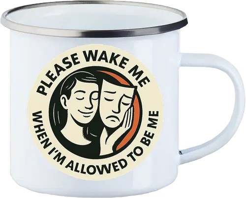 Please wake me when I’m allowed to be me
